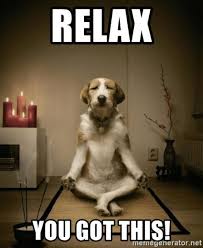 You Got This Relax Meme Relax Meme Sleep Funny Morning Quotes Funny