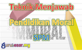 10000+ rezultate pentru pendidikan moral tingkatan 4 kssm. Teknik Menjawab Pendidikan Moral Spm Gurubesar My