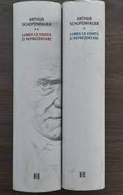Lumea ca vointa si reprezentare. Arthur Schopenhauer Lumea Ca Vointa Si Reprezentare 2 Volume CumpÄrÄ