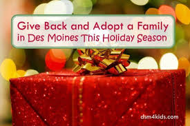Give Back And Adopt A Family In Des Moines This Holiday Season Dsm4kids Holiday Season Volunteer Opportunities For Kids Adopt A Family