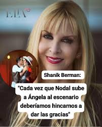 Shanik Berman: "Cada vez que Nodal sube a Ángela al escenario deberíamos  hincarnos a dar las gracias". #ShanikBerman #ChristianNodal #AngelaAguilar  #fblifestyle