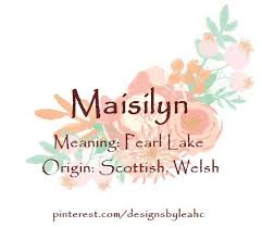 Baby Girl Name Maisilyn Meaning Pearl Lake Origin Scottish Welsh Nicknames Maisie Www Pinterest Com Baby Girl Names Girl Names Gaelic Baby Names