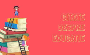 Citate despre profesori si educatie. Citate Despre Educatie 2021 Felicitarium Ro
