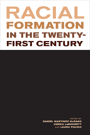 Daniel martinez hosang is an assistant professor at the university of oregon, with a joint appointment in the department of ethnic studies and the department of political science. Racial Formation In The Twenty First Century By Daniel Martinez Hosang Oneka Labennett Laura Pulido Paperback University Of California Press
