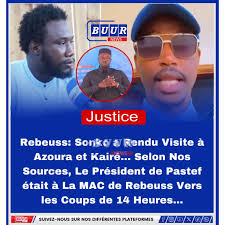Rebeuss: Sonko a Rendu Visite à Azoura et Kairé… Selon Nos Sources, Le  Président de Pastef était à La MAC de Rebeuss Vers les Coups de 14 Heures…
