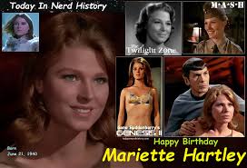 06-21 Happy birthday Mariette Hartley, born June 21, 1940. Mary Loretta  Hartley is the Emmy Award-winning actress who played Zarabeth in the  original Star Trek series episode "All Our Yesterdays". Born Mary
