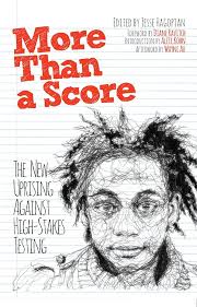 More Than a Score: The New Uprising Against High-Stakes Testing: Hagopian,  Jesse, Ravitch, Diane, Kohn, Alfie: 9781608463923: Amazon.com: Books