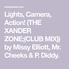 Lights Camera Action The Xander Zone Club Mix By Missy Elliott Mr Cheeks P Diddy Missy Elliott Lights Camera Action Lights