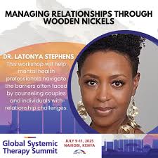 We are excited to announce Dr. Latonya Stephens as one of our speakers at  AAMFT's 2025 Global Systemic Therapy Summit. She will lead the workshop  titled "Managing Relationships Through Wooden Nickels." Learn