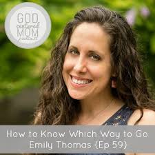 How to Know Which Way to Go :: Emily Thomas {Ep 59}