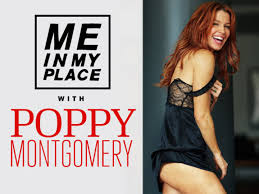 Poppy Montgomery: Me in My Place