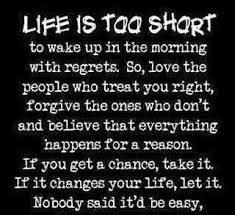 Life Is To Short Positive Quotes Life Quotes Words Quotes
