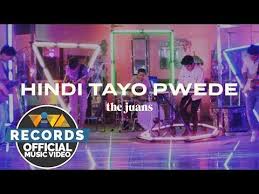 Hindi Tayo Pwede The Juans Official Music Video Youtube Music Videos Youtube Videos Music Songs