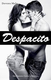 Despacito. Un Cuento Corto y Erótico eBook by Devora Mela 