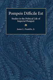 Check spelling or type a new query. Pompeis Difficile Est Studies In The Political Life Of Imperial Pompeii 9780472110568 James Lee Jr Franklin Bibliovault
