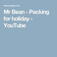 Mr Bean Packing For Holiday Youtube Movie Talk Teaching French Teaching Spanish