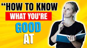 Talk to people who know you well, people you've worked with, and former supervisors or professors. How To Know What You Are Good At Simple Exercise Youtube