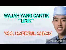 Lirik sholawat syubbanul muslimin daftar isi. Wajah Yang Cantik Lirik Voc Hafidzul Ahkam Youtube