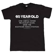 60 Jaar Oud Een Zorgvuldige Eigenaar Mens Grappig T Shirt Leeftijd Gerelateerde Gift Hem Vader Fruugo Nl