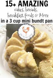 Cakes And Breads Made In A 3 Cup Bundt Pan Bundt Recipes Bundt Pan Recipes How To Make Bread