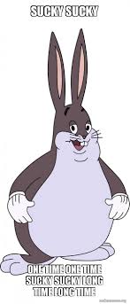 Sucky synonyms, sucky pronunciation, sucky translation, english dictionary definition of sucky. Sucky Sucky One Time One Time Sucky Sucky Long Time Long Time Chungus Make A Meme