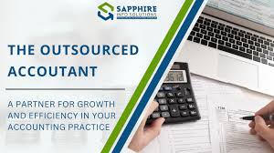 The Outsourced Accountant: A Partner for Growth and Efficiency in Your Accounting Practice - Sapphire Info Solutions