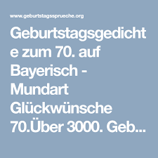 Wir achten auf bildqualität, layout und bessern flüchtigkeitsfehler aus. Geburtstagsgedichte Zum 70 Auf Bayerisch Mundart Gluckwunsche 70 Uber 3000 Geburtstag Geburtstagsgedicht Alles Gute Zum Geburtstag Lieder Geburtstag Lieder