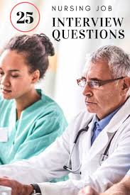 Top 25 Nursing Interview Questions And Answers Nursing Interview Questions Nursing Interview Nurse Job Interview