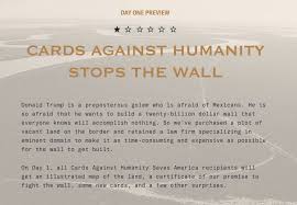 Here are some of our favorite ways to pimp out the rules. Andrew Sims On Twitter This Year S Cards Against Humanity Holiday Stunt They Purchased A Plot Of Land On The Border To Stop Trump From Building The Wall Https T Co A06tcq70ix Https T Co Lvyidigyr1