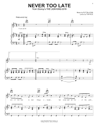 Elton John Never Too Late From The Lion King 2019 Sheet Music And Printable Pdf Music Notes Sheet Music Disney Sheet Music Music Notes