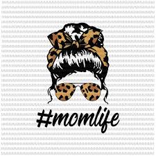 Download Momlife Svg Momlife Leopard Pattern Svg Classy Mom Life With Leopard Pattern Svg Mother S Day Svg Shades Cool Messy Bun Svg Buy T Shirt Designs