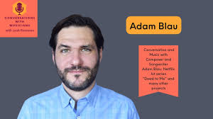 Adam Blau Conversations with Musicians with Leah Roseman #musicinterview  #musicpodcast