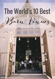 Top 10 wedding venues ireland. 10 Best Barn Venues In The World Bridal Musings