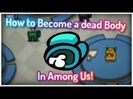 Report dead bodies when you find them. How To Be A Dead Body In Among Us For Mobile Pc Texture Pack Mod Outdated Youtube