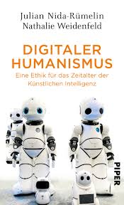 Jahrhundert entwickelten sich in europa neue philosophische strömungen, die die weltanschauung stark verändern sollten und eine gegenbewegung zur. Digitaler Humanismus Von Julian Nida Rumelin Und Nathalie Weidenfeld Piper