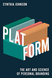 Platform By Cynthia Johnson 9780399581373 Penguinrandomhouse Com Books Personal Branding Branding Pdf Ebook Marketing