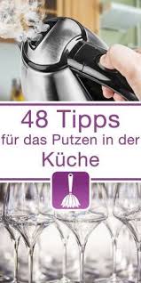 48 Tipps Tricks Fur Das Putzen In Der Kuche Hausreinigungs Tipps Tipps Kuche Putzen