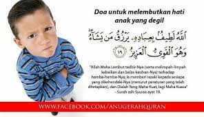 Baca doa ini 19 kali pada air dan minta anak tersebut meminumnya. Doa Untuk Melembutkan Hati Anak Yang Degil Doa Anak Lembut