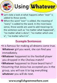 Using Whatever In English Example Sentences With Whatever Table Of Contents Using Whateverexamples Using What English Grammar Learn English Words Words To Use
