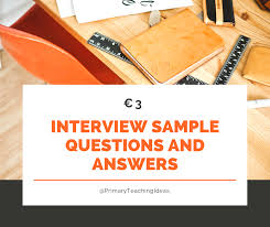 11 Interview Sample Questions And Answers For Primary School Teachers This Or That Questions Interview Answers Interview Questions And Answers