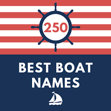 250 Best Boat Names Of All Time Skyaboveus Outdoors