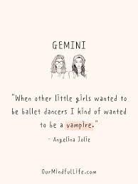 Gemini does not purposely violate the truth, but it is known that a little 'white lie' makes life easier on odd occasions. the basic desire of gemini is not only to share their experiences with others, but also to enrich them with their vibrant imagination. gemini women feel very comfortable being single. 38 Gemini Quotes And Captions Only Gemini Will Understand