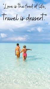 50 Romantic Couple Travel Quotes And Adventure Love Quotes