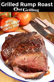 Brown Sugar Garlic Rump Roast Is Prepared On The Grill For A Simple And Delicious Dinner Slice It Thin And Cooking A Roast Best Roast Beef Roast Beef Recipes