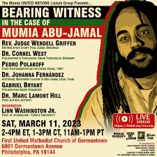On Sat., March 11, 2023 there is an event in Philadelphia called “Bearing  Witness in the Case of Mumia Abu-Jamal.”
