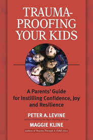 An epic journey based on the new york times bestseller. Trauma Proofing Your Kids A Parents Guide For Instilling Confidence Joy And Resilience Levine Ph D Peter A Kline Maggie 9781556436994 Amazon Com Books