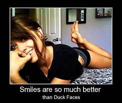 Smiles Are So Much Better Than Duck Faces Picture Quotes