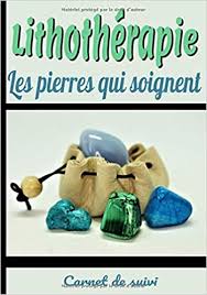 Notre corps et les pierres établissent des correspondances et cela permet à notre corps de s'équilibrer. Amazon Fr Lithotherapie Les Pierres Qui Soignent Carnet De Suivi Notez Les Informations Les Vertus Et Les Effets De Vos Mineraux Collection Lapis Blue Livres