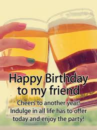 Birthday Messages Funny Birthday Wishes For Old Friend Cheers To My Friends Happy Birthday Card Birthday Greeting Cards By Davia Happy Birthday Quotes For Friends Friend Birthday Quotes Happy Birthday Quotes Funny