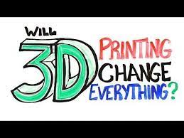 If You Still Don T Know What 3d Printing Can Do Watch This And See How It Changes The World How Will 3d Printing Change Our W 3d Printing Prints 3d Printer